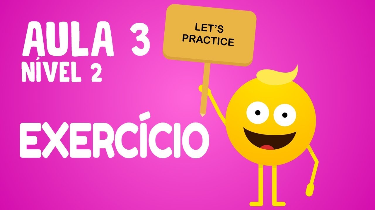NÍVEL 2 - AULA 3 | EXERCÍCIO