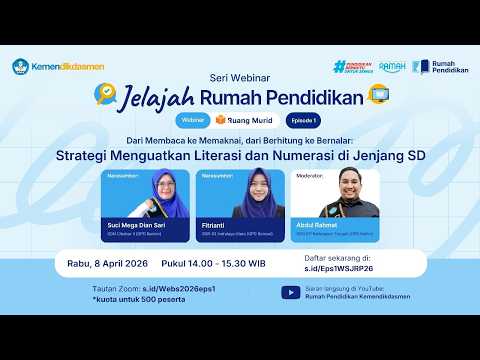 Webinar Jelajah Rumdik Eps.1 | Strategi Menguatkan Literasi dan Numerasi di Jenjang SD