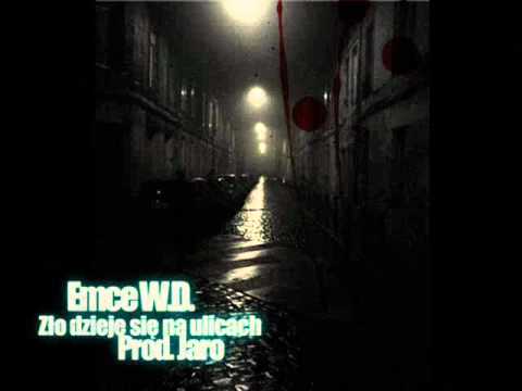 Emce W.D. - Zło dzieje się na ulicach (prod. Jaro)