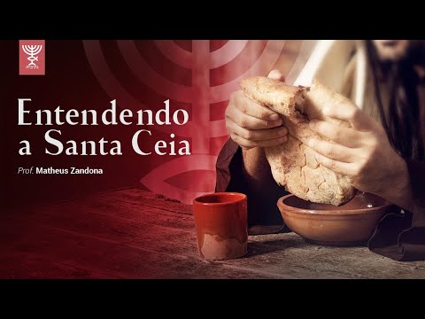 Entendendo a Santa Ceia_por Matheus Zandona