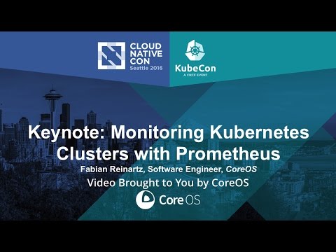 Keynote: Monitoring Kubernetes Clusters with Prometheus by Fabian Reinartz, CoreOS
