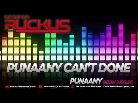 RUCKUS SOUND - "Punaany Can't Done" [Punaany Riddim Juggling]