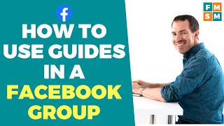 How To Use Guides In A Facebook Group