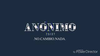 preview picture of video 'Anónimo - NO.CAMBIO.NADA'