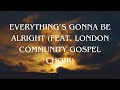 Beverley Knight - Everything's Gonna Be Alright(feat. London Community Gospel Choir)(Official Audio)
