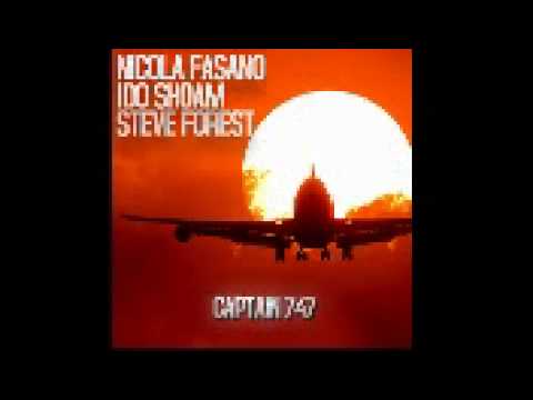 Nicola Fasano, Steve Forest & Ido Shoam - Captain 747 (Original Mix)