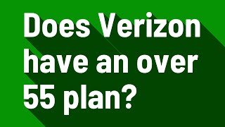 Does Verizon have an over 55 plan