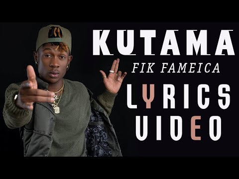 Kutama Lyrics - Fik Fameica (Official Lyrics Video 2018)