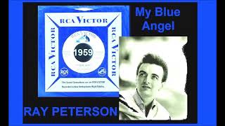 Ray Peterson - My Blue Angel &#39;Vinyl&#39;