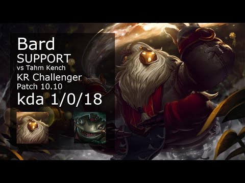 Bard Support vs Tahm Kench - KR Challenger 1/0/18 Patch 10.10 Gameplay