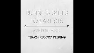 Business Skills for Artists - TIP#24: Record keeping