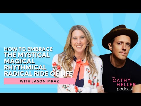 Jason Mraz on How to Embrace the Mystical Magical Rhythmical Radical Ride of Life