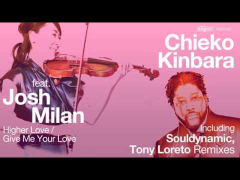 Chieko Kinbara feat. Josh Milan - Higher Love (Souldynamic Remix)