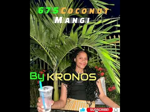 675🇵🇬 Coconut Mangi🌴🌴 KRONOS ft Paul Chalapan & Hezrom Kowe🌴