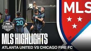 Atlanta United vs. Chicago Fire FC Highlights | MLS on FOX