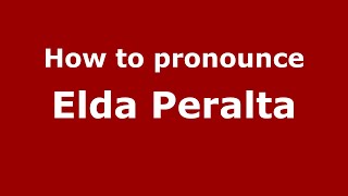 How to pronounce Elda Peralta