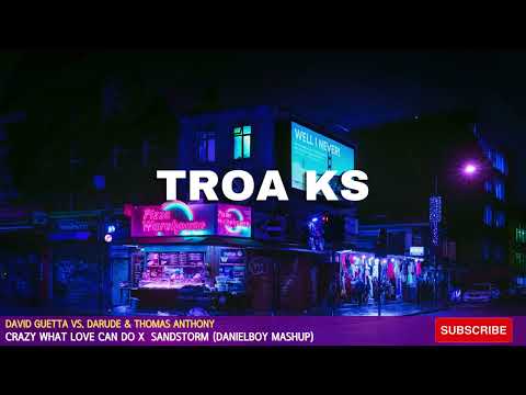 [Tech House] David Guetta vs. Darude - Crazy What Love Can Do x  Sandstorm (DanielBoy Mashup)