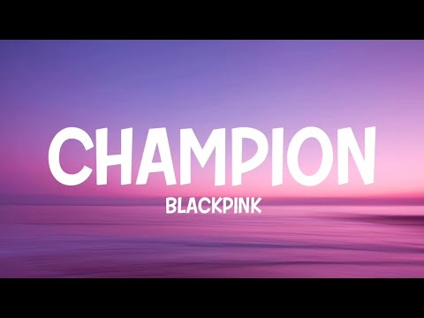 BLACKPINK - Champion (Lyrics) #blackpink #champion #yebo! #kpop 