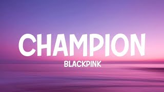 Download lagu BLACKPINK - Champion (Lyrics)                                  #blackpink #champion #yebo! #kpop  mp3