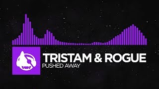 [Dubstep] - Tristam &amp; Rogue - Pushed Away [Smashing Newbs EP]