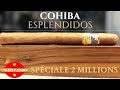 LA VID&eacute;O DES 2 MILLIONS DE VUES AVEC LE COHIBA ESPLENDIDOS
