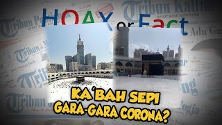 Hoax or Fact: Beredar Kabar Ka'bah Sepi, Tak Ada Tawaf hingga Sejumlah Pihak Resah?