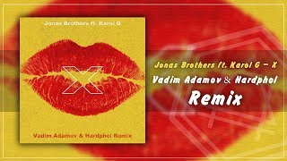 Jonas Brothers ft. Karol G - X (Vadim Adamov & Hardphol Remix)
