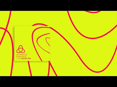 #RoMinimal | Intaresu Podcast 115 - DubluD