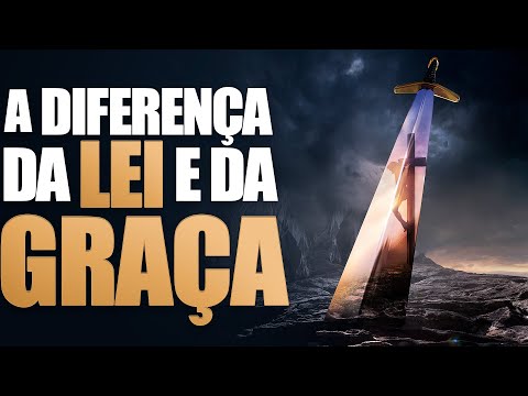 A DIFERENÇA DA LEI E DA GRAÇA - Você Precisa Ouvir Isso