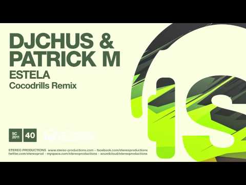 DJ Chus, Patrick M - Estela (Cocodrills Remix)
