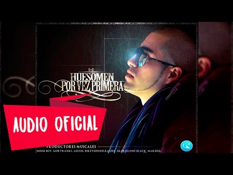 Huesomen - Por Vez Primera (Prod. By NoiseBoy)