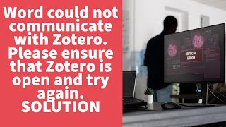Word could not communicate with Zotero. Please ensure that Zotero is open and try again. SOLUTION
