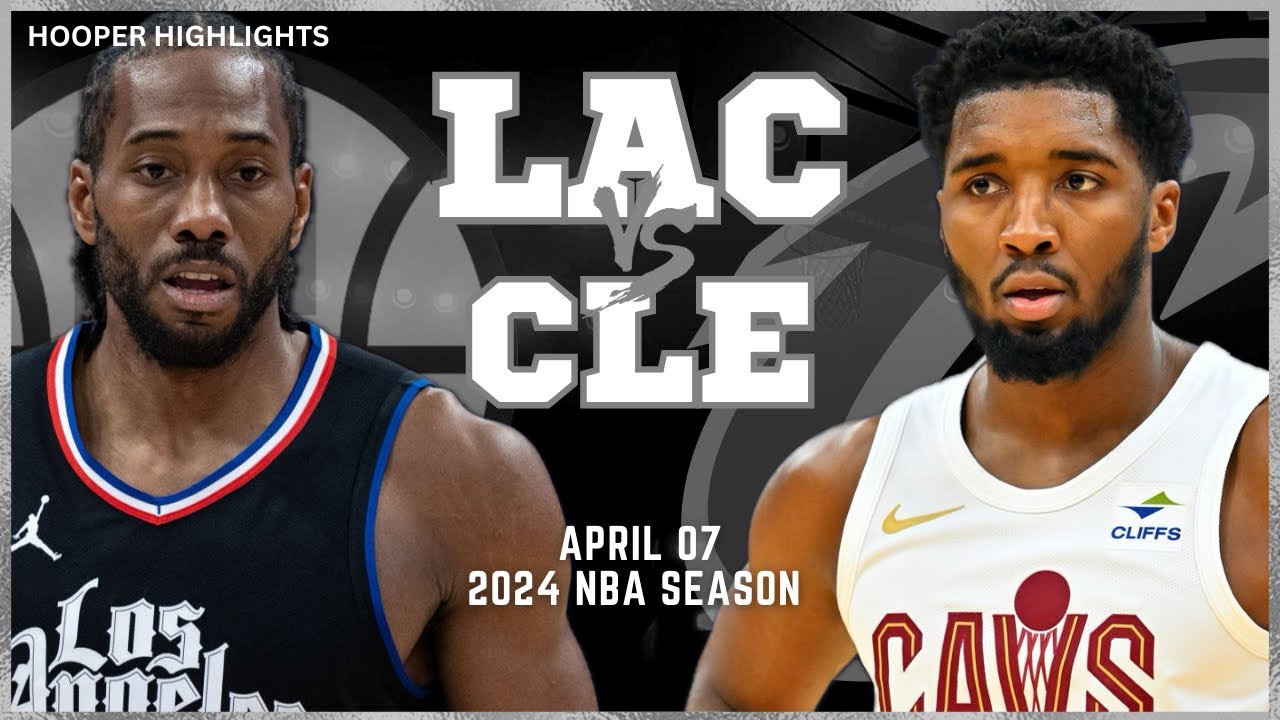07.04.2024 | Los Angeles Clippers 120-118 Cleveland Cavaliers