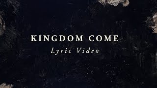 LIFE Worship - Kingdom Come (Lyric Video)