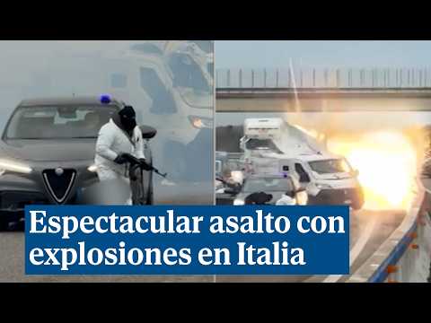 Espectacular asalto con explosiones y tiroteos a un furgón blindado en Italia: "¡Mira, mira!"