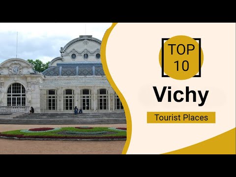 Top 10 Best Tourist Places to Visit in Vichy | France - English