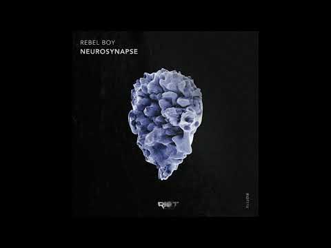 RIOT110 - Rebel Boy - Neurosynapse [Riot]