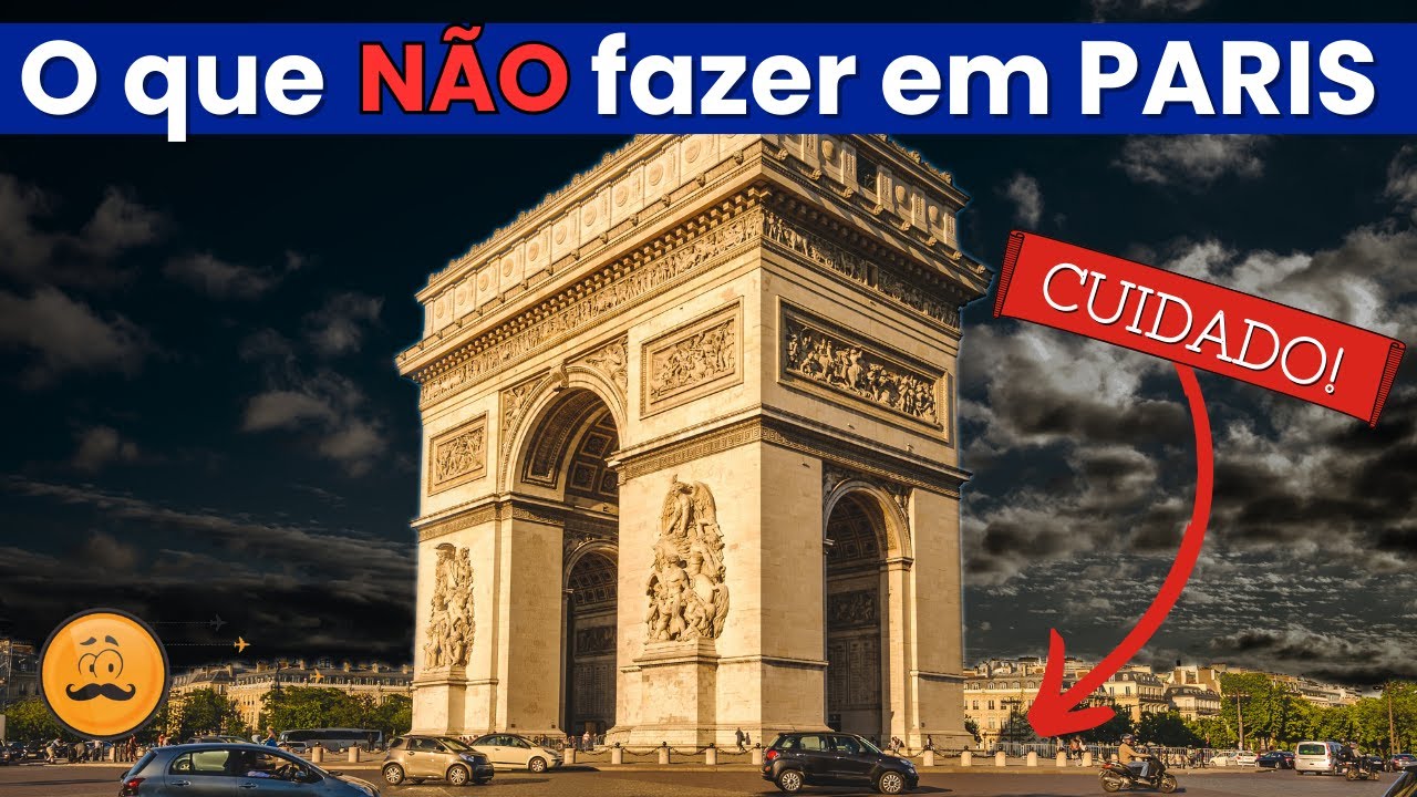 10 coisas que você NÃO deve fazer em PARIS, França.