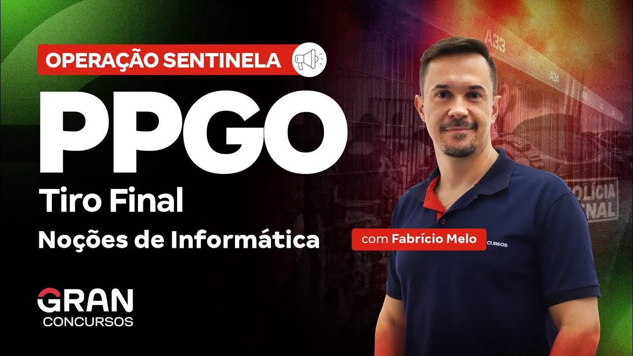 Concurso Polícia Penal GO: Tiro Final | Noções de Informática com Fabrício Melo