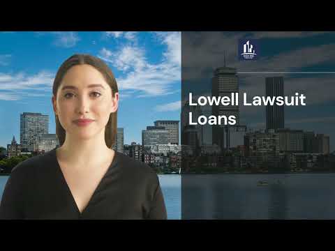 Lowell Lawsuit Loans in Massachusetts