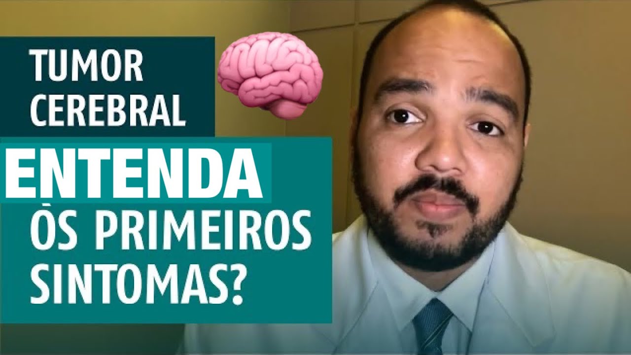 TUMOR NO CÉREBRO: OS SINTOMAS MAIS COMUNS