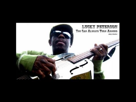 Lucky Peterson - You Can Always Turn Around (New Album) - Documentary