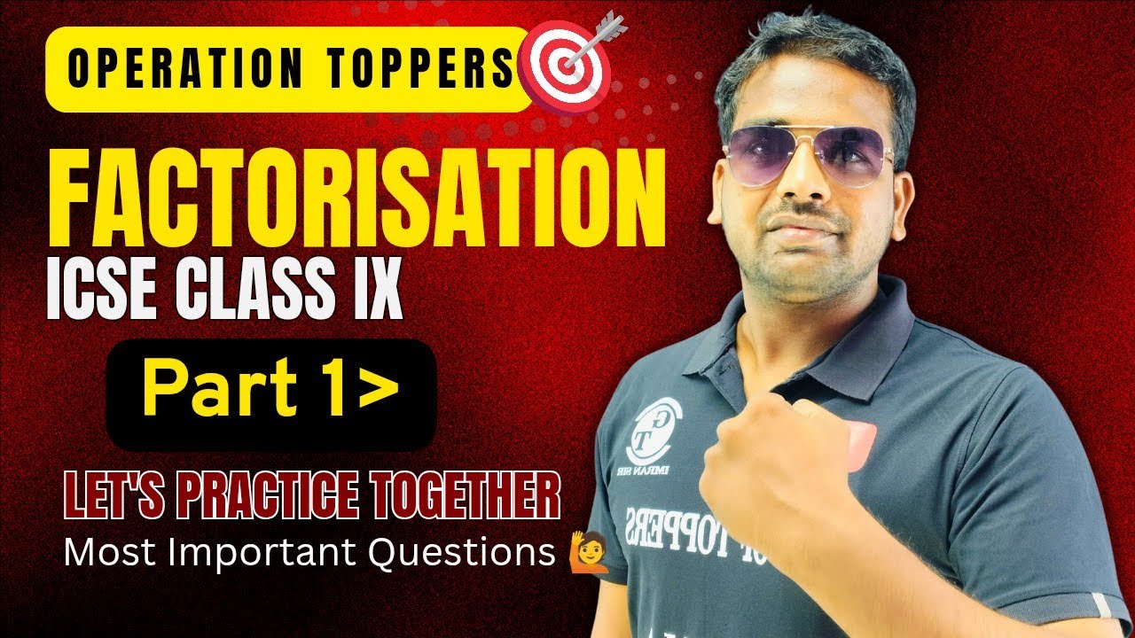 Factorisation Made Easy | ICSE Class 9 Algebra | ICSE & CBSE Class 10 #ICSEMaths #Class9Maths #cbse