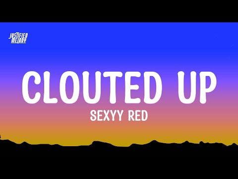 Clouted Up - Sexyy Red (Lyrics)