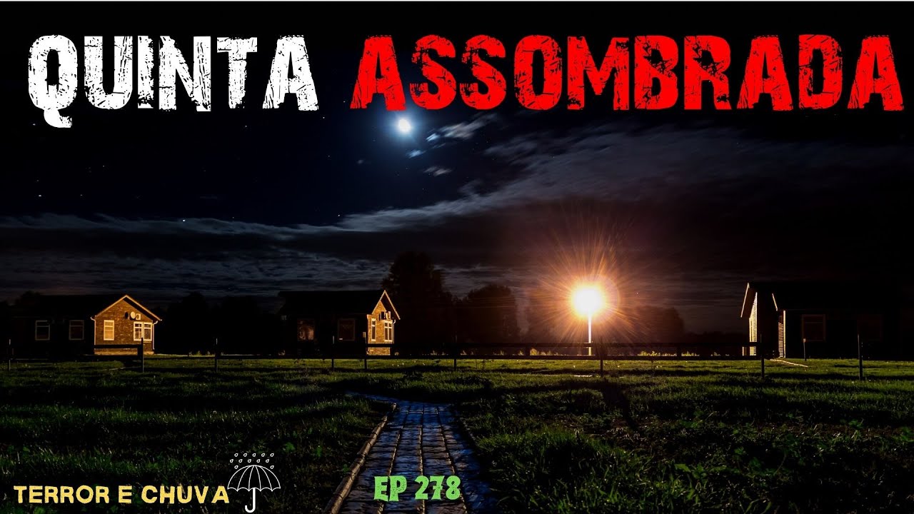 Historias de terror ao som de chuva ( Episódio 278  Quinta Assombrada )