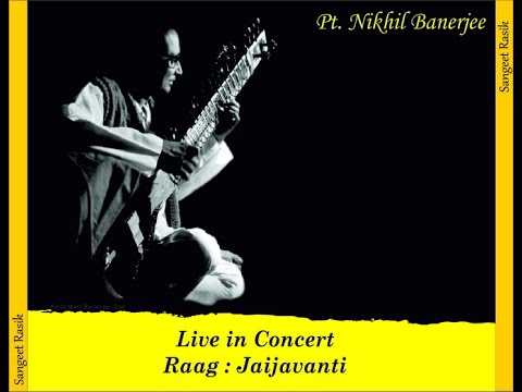 Pt Nikhil Banerjee - Raag Jaijaivanti