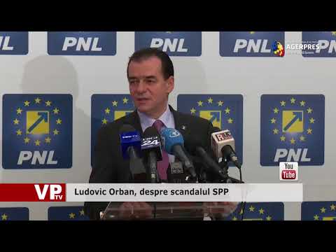 Ludovic Orban, despre scandalul SPP