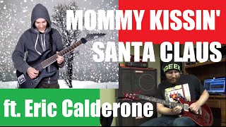 I Saw Mommy Kissing Santa Claus ...ROCKS! (ft. Eric Calderone [331Erock])