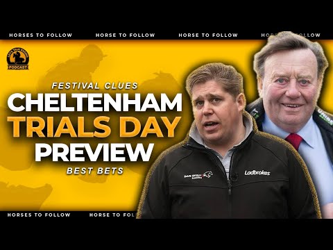 2026 Cheltenham Festival Trials Day Preview | Best Bets | Festival Clues