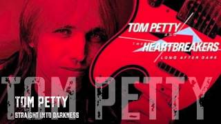 Tom Petty & The Heartbreakers - Straight Into Darkness/ HQ Lyrics